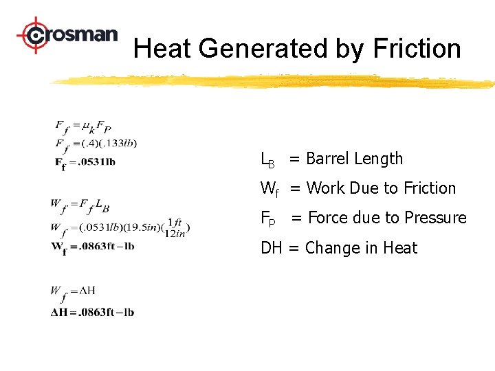Heat Generated by Friction LB = Barrel Length Wf = Work Due to Friction