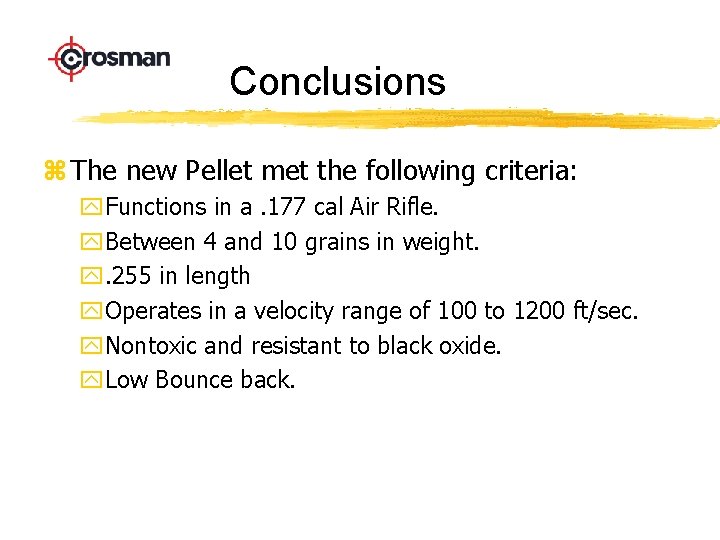 Conclusions z The new Pellet met the following criteria: y. Functions in a. 177