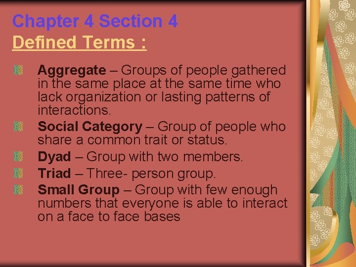 Chapter 4 Section 4 Defined Terms : Aggregate – Groups of people gathered in