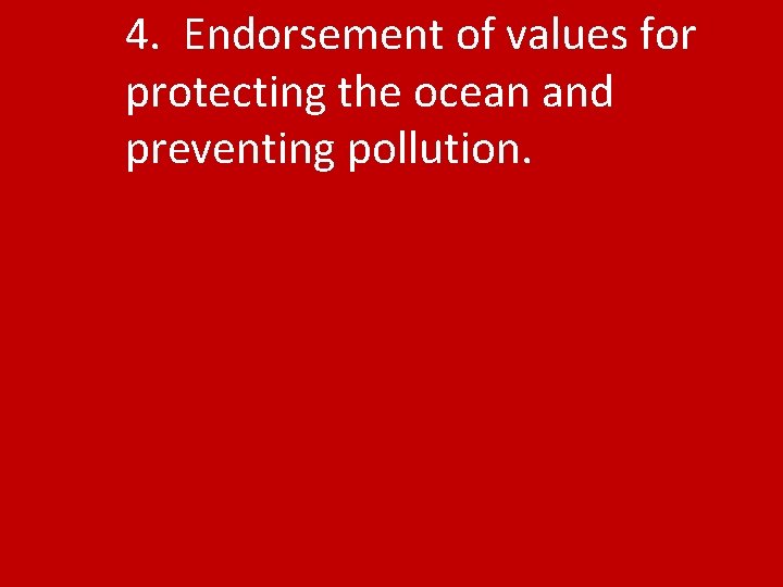 4. Endorsement of values for protecting the ocean and preventing pollution. 