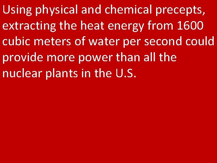 Using physical and chemical precepts, extracting the heat energy from 1600 cubic meters of