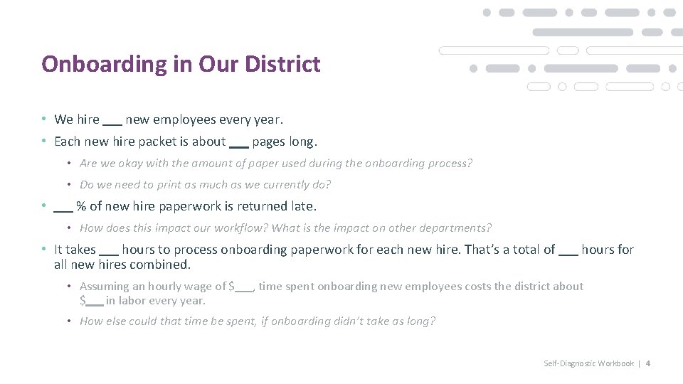 Onboarding in Our District • We hire new employees every year. • Each new