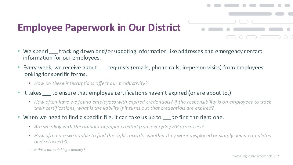 Employee Paperwork in Our District • We spend tracking down and/or updating information like