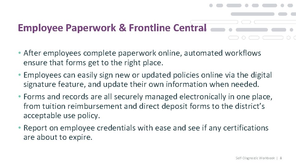 Employee Paperwork & Frontline Central • After employees complete paperwork online, automated workflows ensure