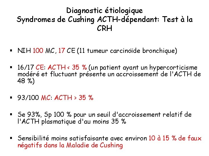 Diagnostic étiologique Syndromes de Cushing ACTH-dépendant: Test à la CRH § NIH 100 MC,