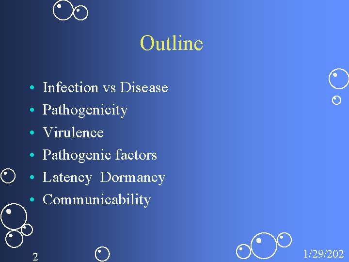 Outline • • • 2 Infection vs Disease Pathogenicity Virulence Pathogenic factors Latency Dormancy