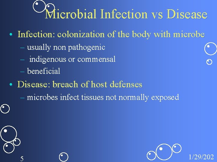 Microbial Infection vs Disease • Infection: colonization of the body with microbe – usually