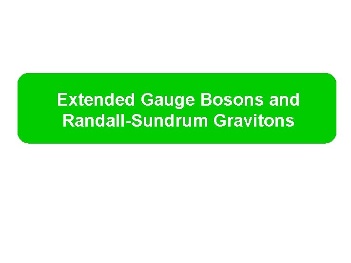 Extended Gauge Bosons and Randall-Sundrum Gravitons 