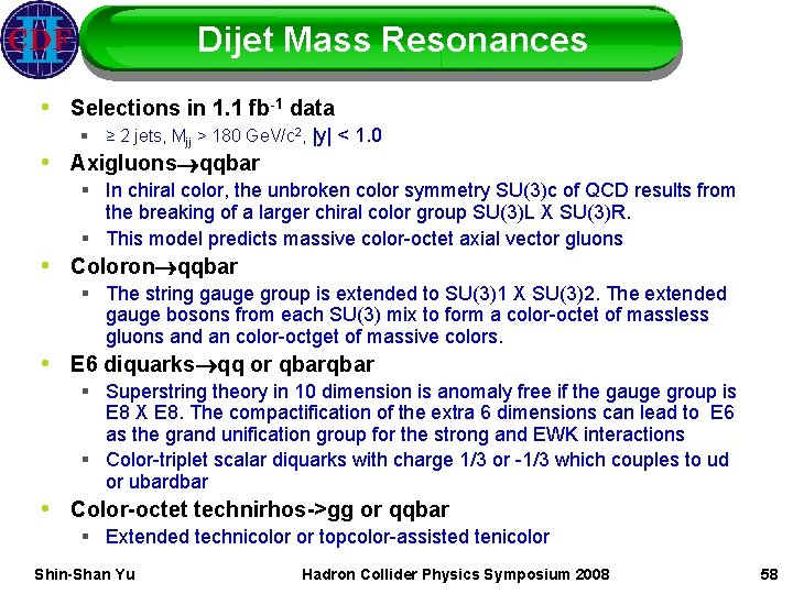 Dijet Mass Resonances • Selections in 1. 1 fb-1 data § ≥ 2 jets,