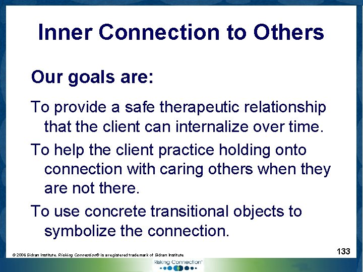 Inner Connection to Others Our goals are: To provide a safe therapeutic relationship that