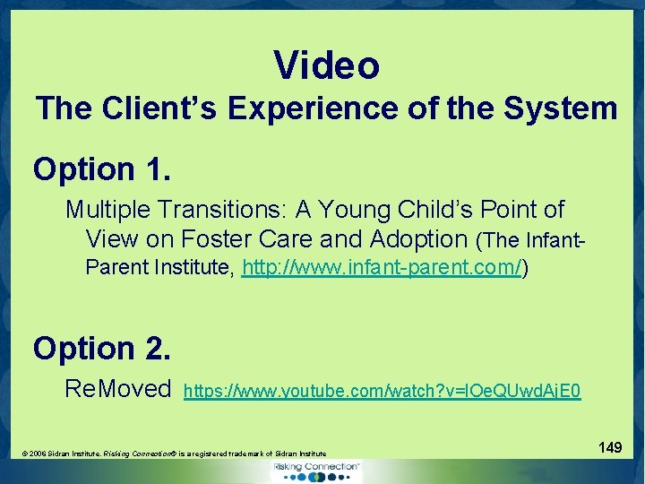 Video The Client’s Experience of the System Option 1. Multiple Transitions: A Young Child’s