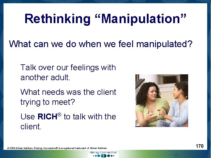 Rethinking “Manipulation” What can we do when we feel manipulated? Talk over our feelings
