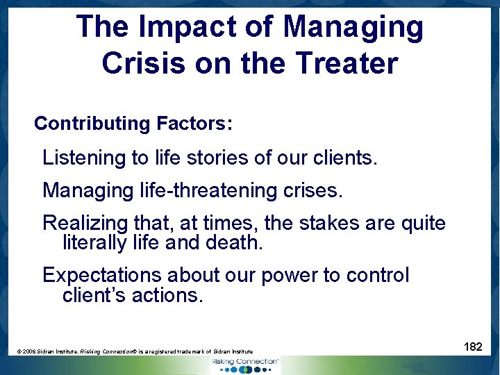 The Impact of Managing Crisis on the Treater Contributing Factors: Listening to life stories