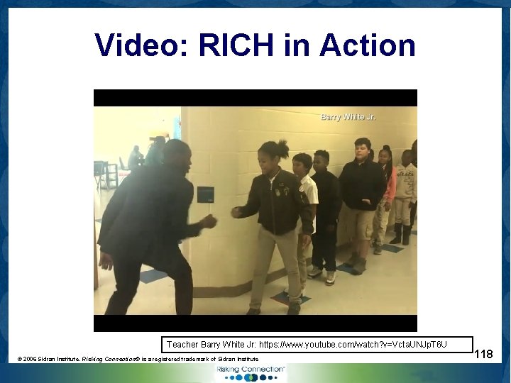 Video: RICH in Action Teacher Barry White Jr: https: //www. youtube. com/watch? v=Vcta. UNJp.