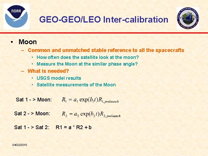 GEO-GEO/LEO Inter-calibration • Moon – Common and unmatched stable reference to all the spacecrafts