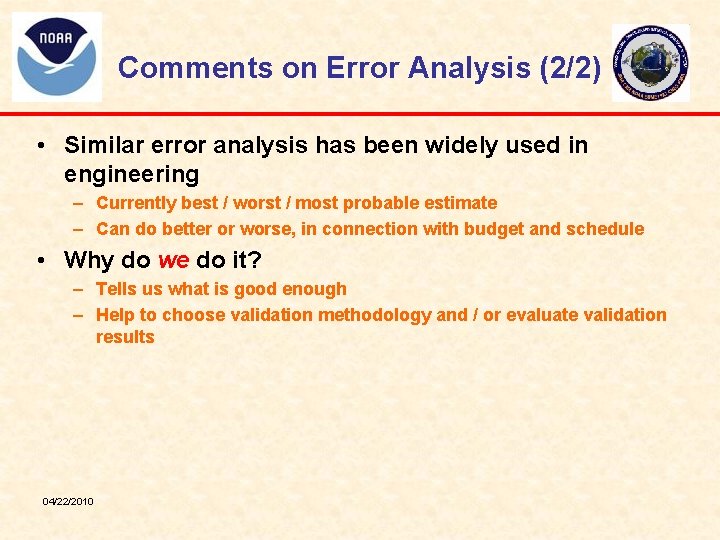 Comments on Error Analysis (2/2) • Similar error analysis has been widely used in