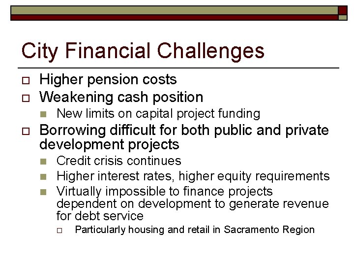 City Financial Challenges o o Higher pension costs Weakening cash position n o New