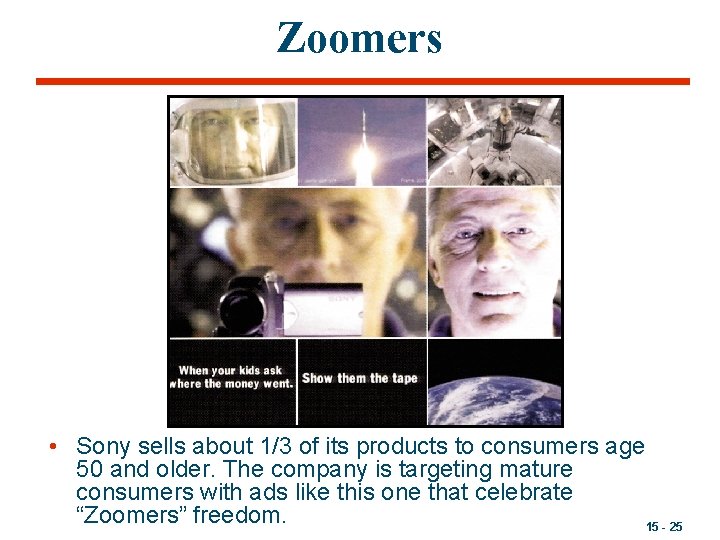 Zoomers • Sony sells about 1/3 of its products to consumers age 50 and