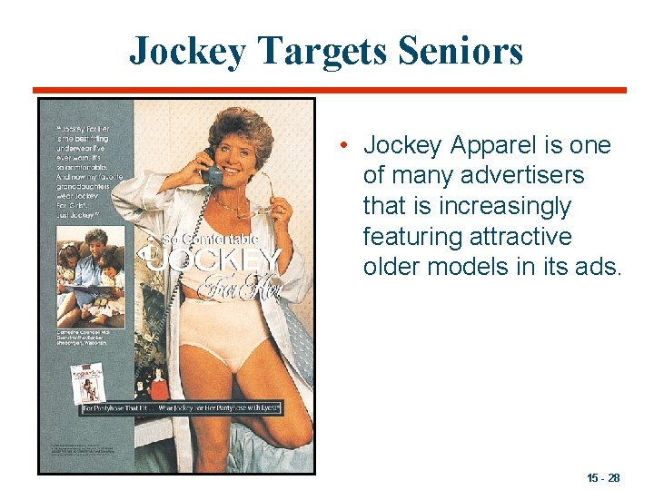 Jockey Targets Seniors • Jockey Apparel is one of many advertisers that is increasingly