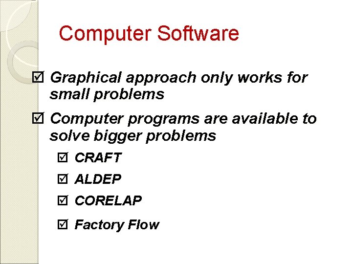 Computer Software þ Graphical approach only works for small problems þ Computer programs are