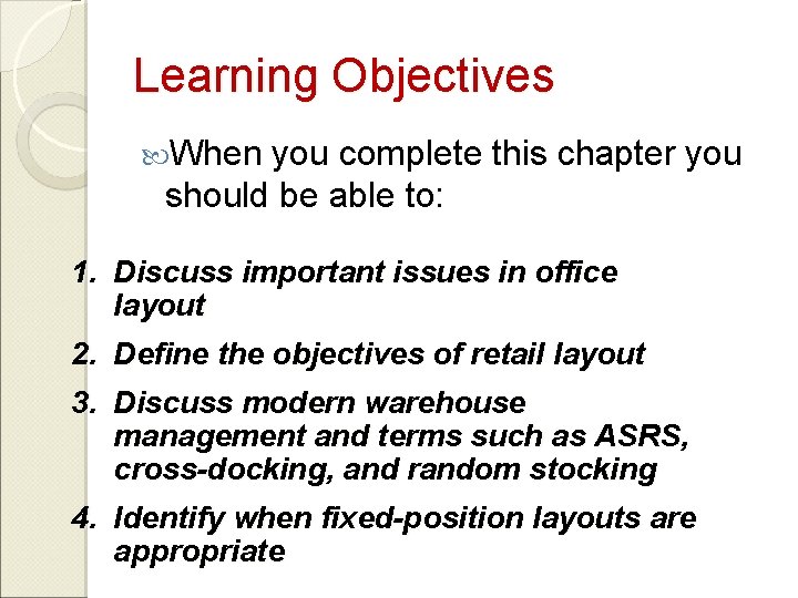 Learning Objectives When you complete this chapter you should be able to: 1. Discuss