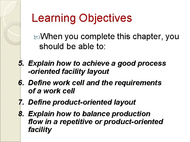 Learning Objectives When you complete this chapter, you should be able to: 5. Explain