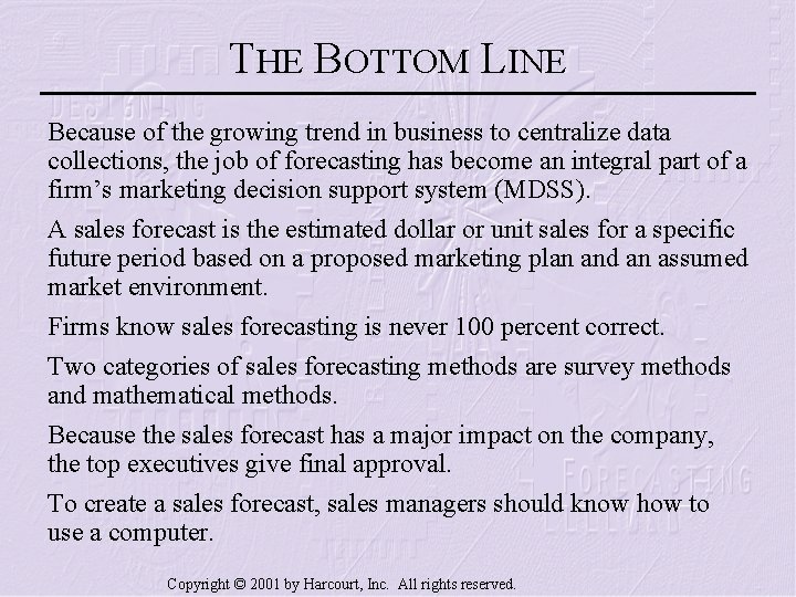 THE BOTTOM LINE Because of the growing trend in business to centralize data collections,