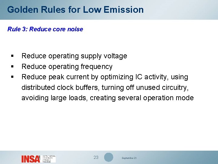 Golden Rules for Low Emission Rule 3: Reduce core noise § § § Reduce