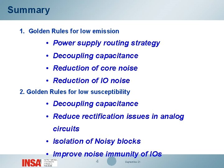 Summary 1. Golden Rules for low emission • Power supply routing strategy • Decoupling