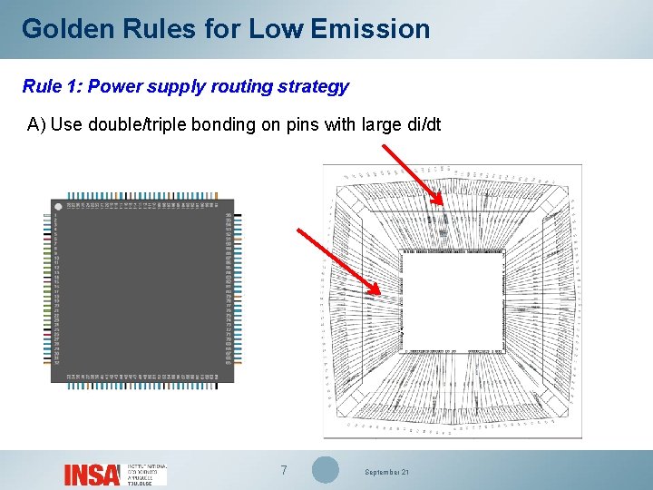 Golden Rules for Low Emission Rule 1: Power supply routing strategy A) Use double/triple