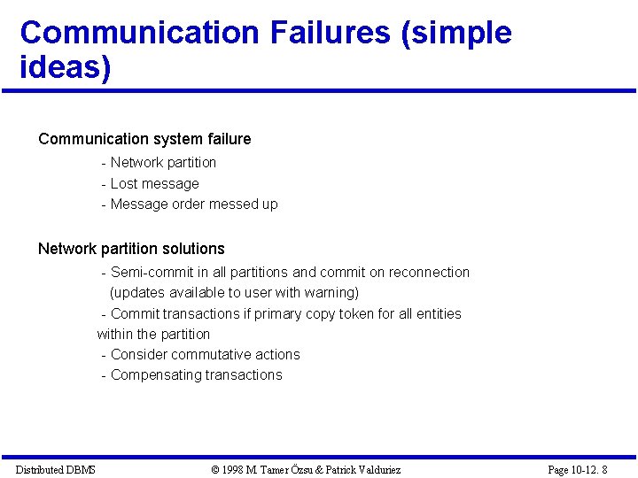 Communication Failures (simple ideas) Communication system failure - Network partition - Lost message -