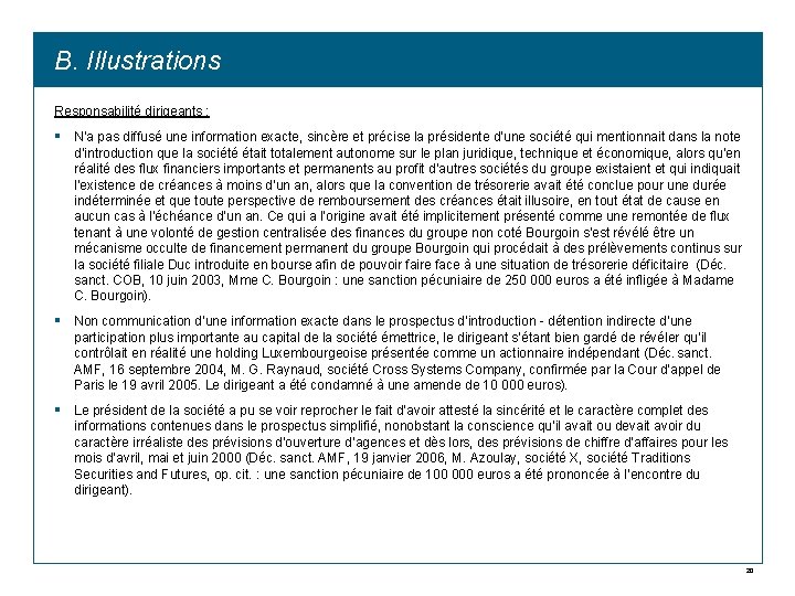 B. Illustrations Responsabilité dirigeants : § N’a pas diffusé une information exacte, sincère et