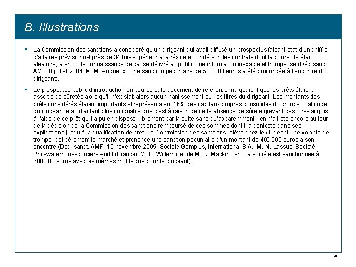 B. Illustrations § La Commission des sanctions a considéré qu’un dirigeant qui avait diffusé