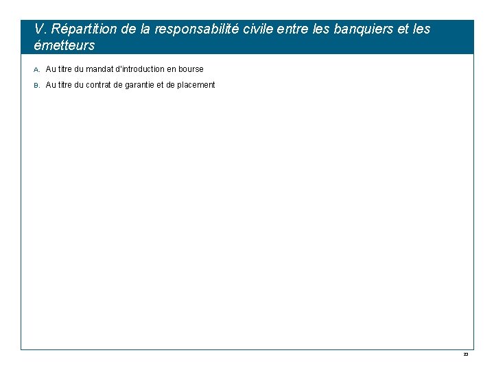 V. Répartition de la responsabilité civile entre les banquiers et les émetteurs A. Au