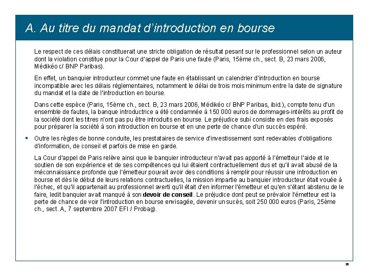 A. Au titre du mandat d’introduction en bourse Le respect de ces délais constituerait