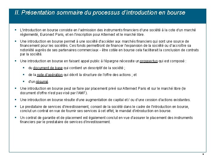 II. Présentation sommaire du processus d’introduction en bourse § L’introduction en bourse consiste en