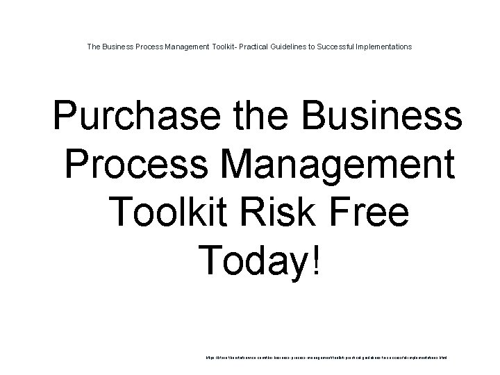 The Business Process Management Toolkit- Practical Guidelines to Successful Implementations 1 Purchase the Business