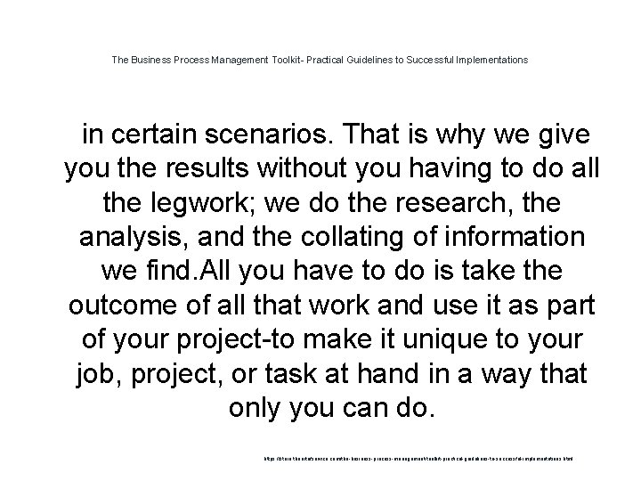 The Business Process Management Toolkit- Practical Guidelines to Successful Implementations 1 in certain scenarios.
