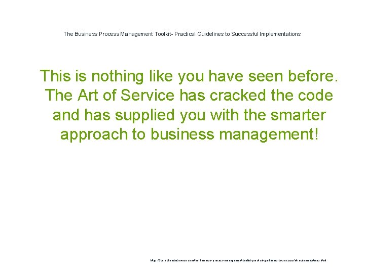 The Business Process Management Toolkit- Practical Guidelines to Successful Implementations 1 This is nothing
