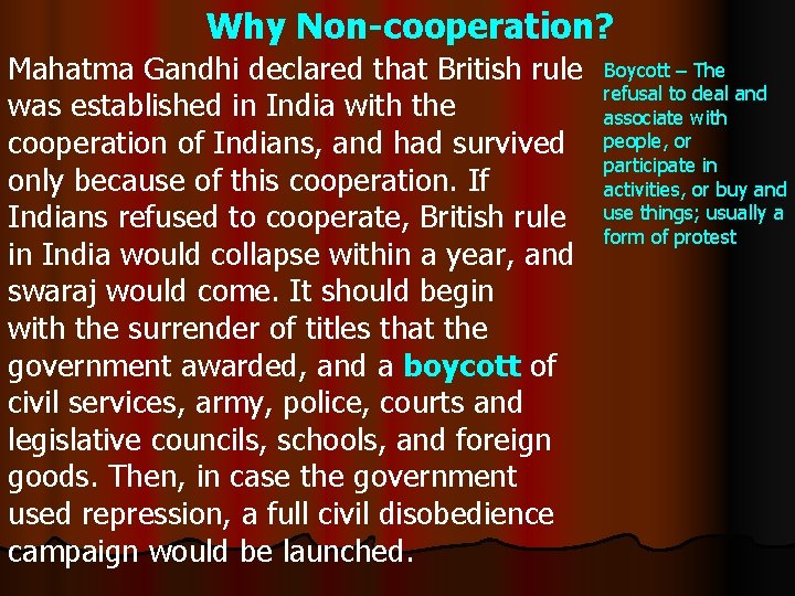 Why Non-cooperation? Mahatma Gandhi declared that British rule was established in India with the