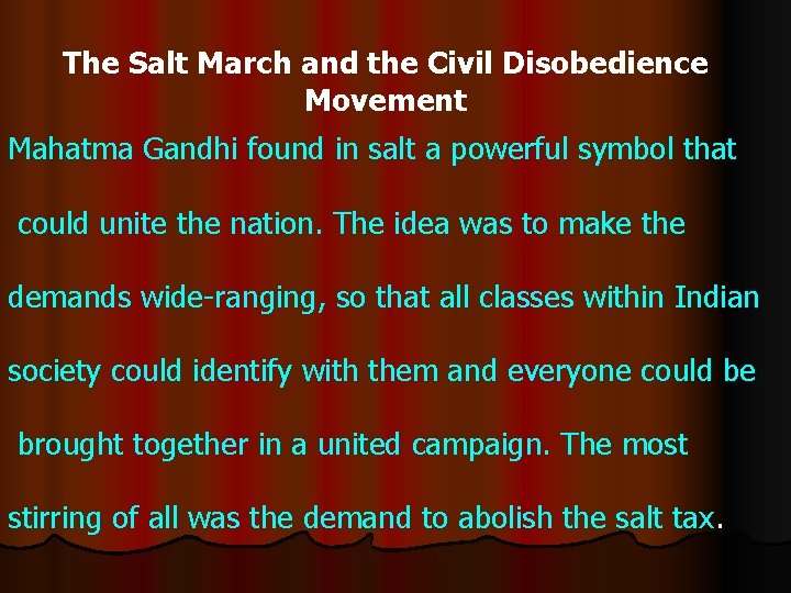 The Salt March and the Civil Disobedience Movement Mahatma Gandhi found in salt a