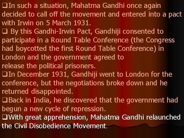 q. In such a situation, Mahatma Gandhi once again decided to call off the