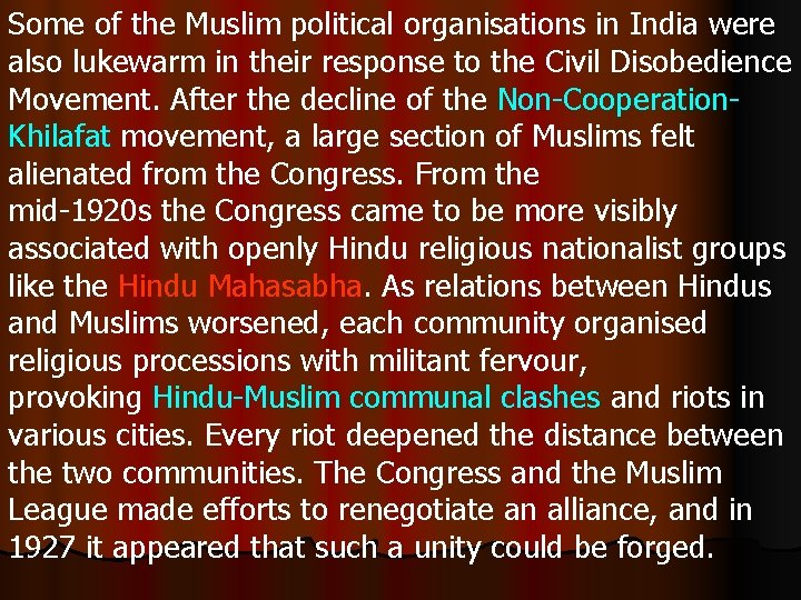 Some of the Muslim political organisations in India were also lukewarm in their response