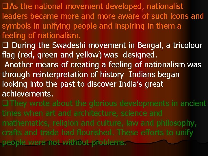 q. As the national movement developed, nationalist leaders became more and more aware of