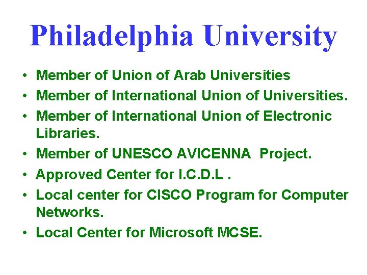 Philadelphia University • Member of Union of Arab Universities • Member of International Union