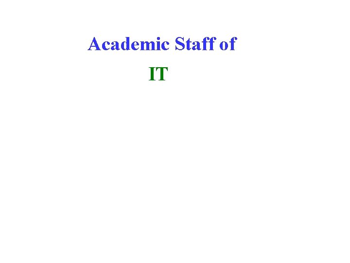 Academic Staff of IT 