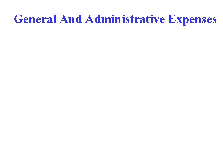 General And Administrative Expenses 