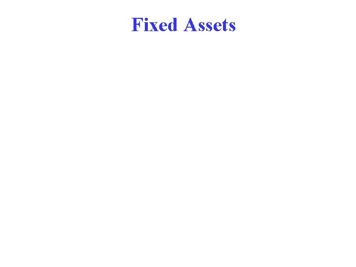 Fixed Assets 