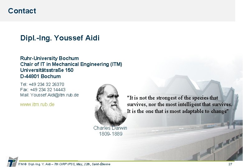 Contact Dipl. -Ing. Youssef Aidi Ruhr-University Bochum Chair of IT in Mechanical Engineering (ITM)