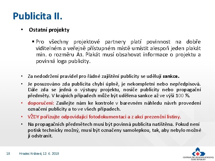 Publicita II. • Ostatní projekty § Pro všechny projektové partnery platí povinnost na dobře